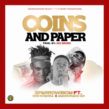 Coins And Paper (feat. Koo Ntakra & Amankrado GH) | Boomplay Music