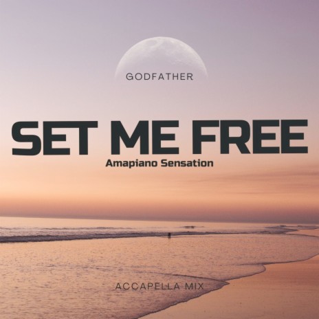 Set Me Free Amapiano Sensation (Acapella Mix)