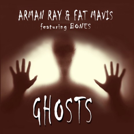 Ghosts ft. Arman Ray & Bones | Boomplay Music