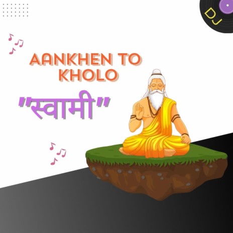Aankhen To Kholo Swami (DJ) | Boomplay Music