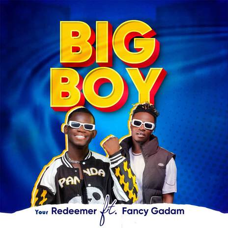 BIG BOY ft. Fancy Gadam | Boomplay Music