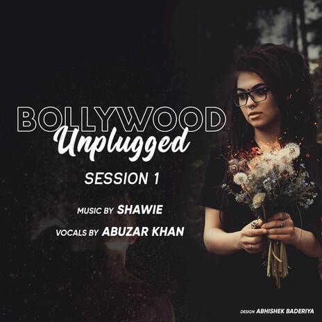 Bollywood Unplugged Sessions | Boomplay Music