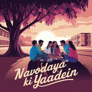 Navodaya Ki Yaadein lyrics | Boomplay Music