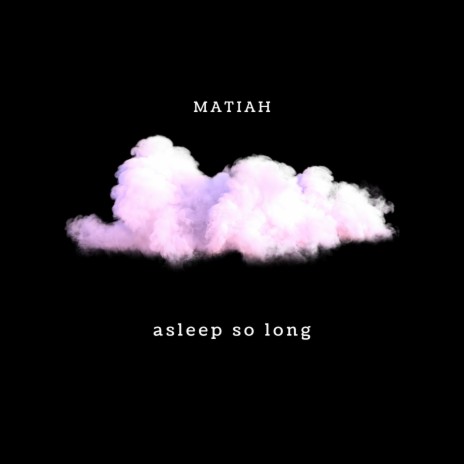 Asleep So Long | Boomplay Music
