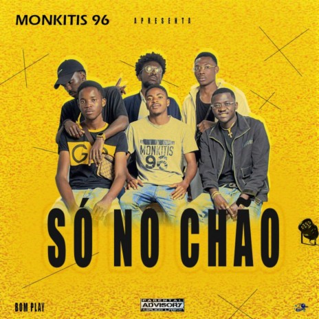 Só no Chão ft. Monkitis 96 | Boomplay Music