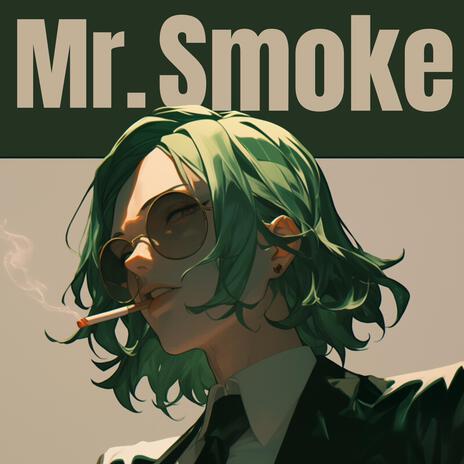 Mr. Smoke | Boomplay Music