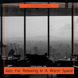 Jazz for Relaxing in a Warm Space