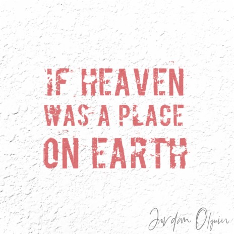 If Heaven Was A Place On Earth | Boomplay Music