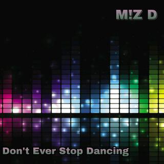 Don't Ever Stop Dancing