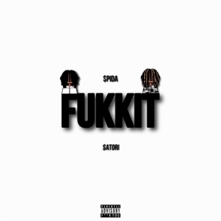 Fukkit ft. $ATORI lyrics | Boomplay Music
