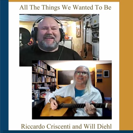 All the Things We Wanted to Be ft. Riccardo Criscenti | Boomplay Music