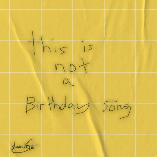 this is not a birthday song