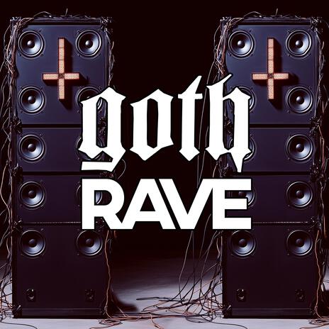 Goth Rave | Boomplay Music