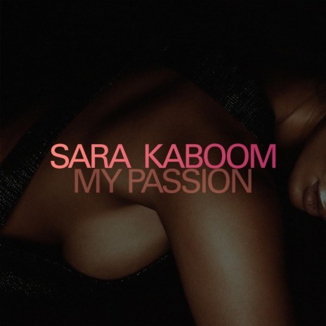 MY PASSION ft. Sarah Kaboom | Boomplay Music