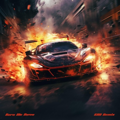 Burn Me Down (KAII Remix) ft. hanji | Boomplay Music