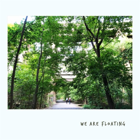 We Are Floating | Boomplay Music