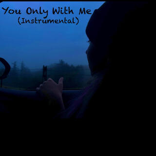 You Only With Me (Instrumental)