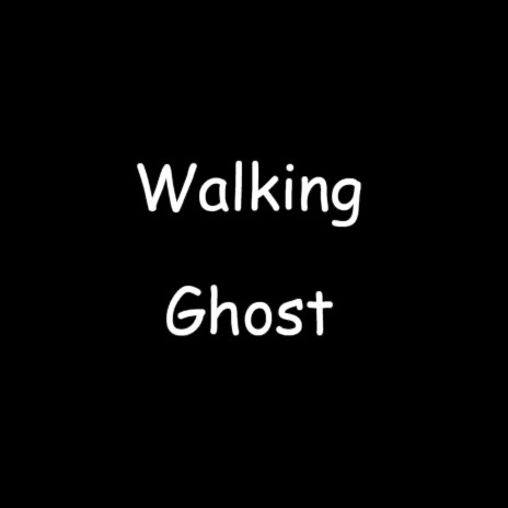 Walking Ghost | Boomplay Music