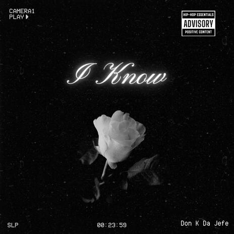 I Know | Boomplay Music