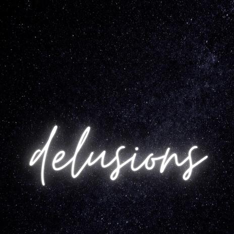 Delusions | Boomplay Music