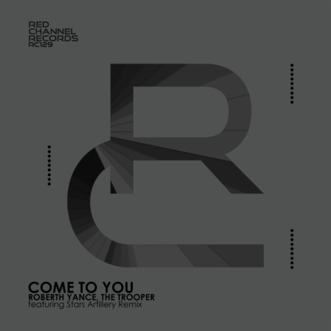Come To You (Original Mix) ft. The Trooper