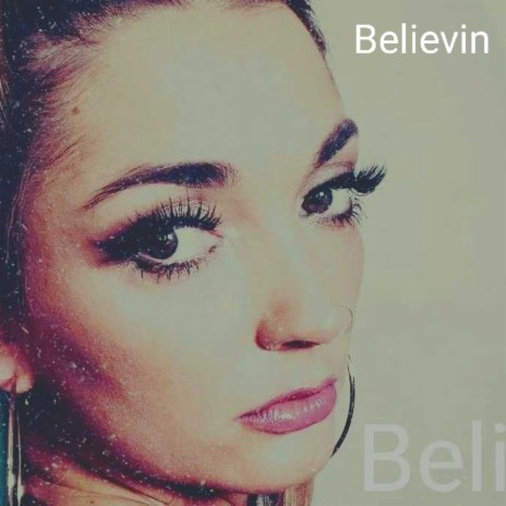 Believin | Boomplay Music