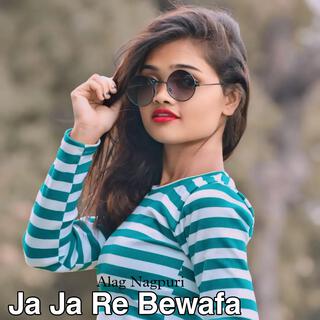 Ja Ja Re Bewafa