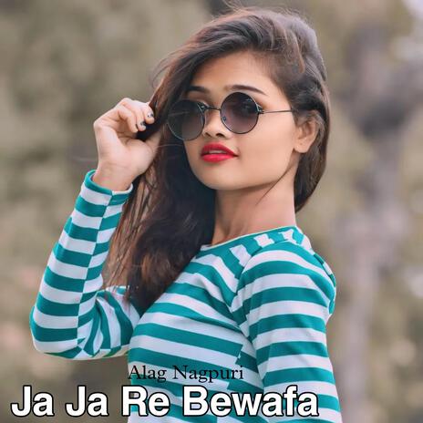 Ja Ja Re Bewafa | Boomplay Music