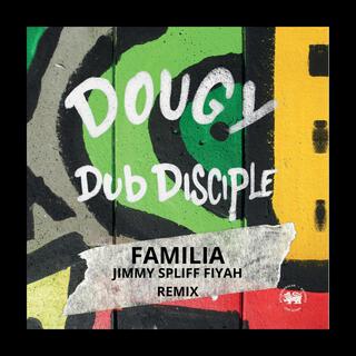 FAMILIA (Jimmy Spliff Fiyah Remix)