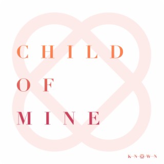 Child of Mine lyrics | Boomplay Music