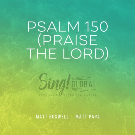 Psalm 150 (Praise The Lord) (Live) ft. Matt Boswell & Matt Papa