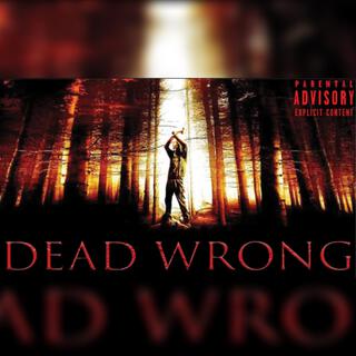 DEAD WRONG