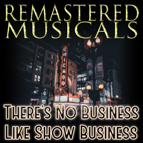 Play a Simple Melody (From There's No Business Like Show Business) [Remastered 2014] ft. Donald O'Connor, Dan Dailey, Johnnie Ray, Mitzi Gaynor & Dolores Gray | Boomplay Music