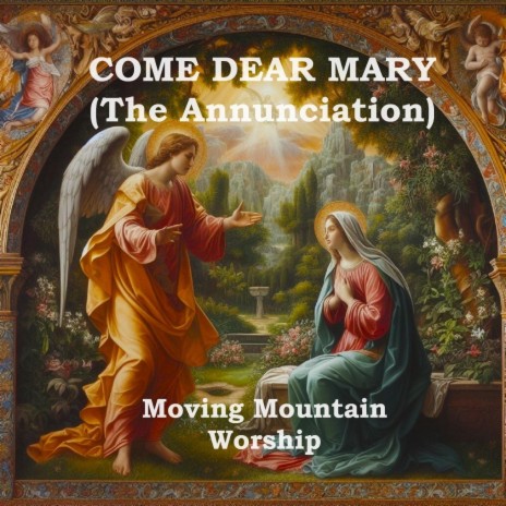 Come Dear Mary (The Annunciation) [feat. Ashley Virginia Rugge] | Boomplay Music