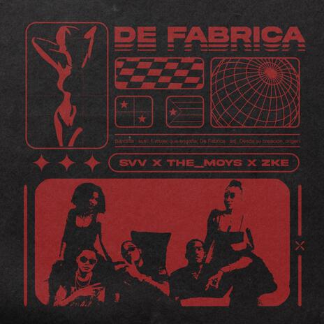 De Fábrica ft. ZKE & The moys | Boomplay Music