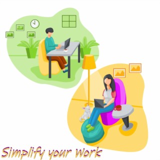 Simplify Your Work