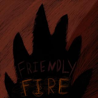 Friendly Fire