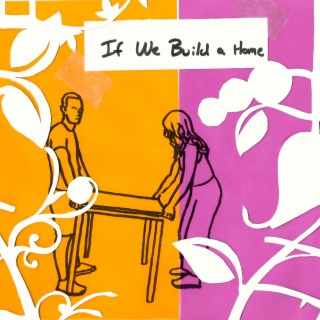 If We Build a Home lyrics | Boomplay Music