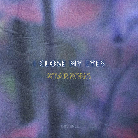 I Close My Eyes (Star Song)