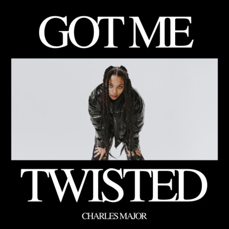 Got Me Twisted | Boomplay Music