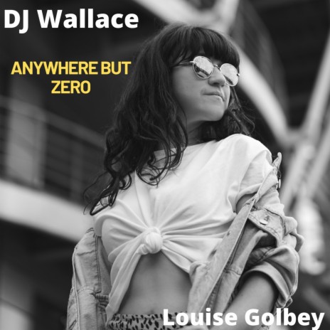 Anywhere but Zero ft. Louise Golbey | Boomplay Music