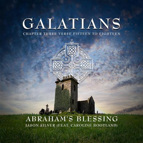 Abraham's Blessing (Gal. 3:15-18) ft. Caroline Bootland | Boomplay Music