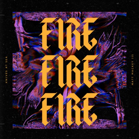 Fire ft. Matt Mackey III