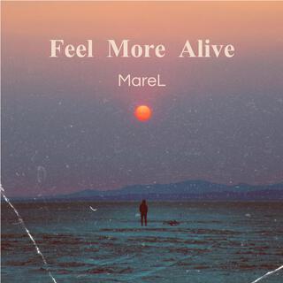 Feel More Alive