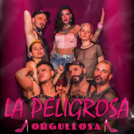 La Peligrosa (Orgullosa) ft. Ayelen Beker | Boomplay Music