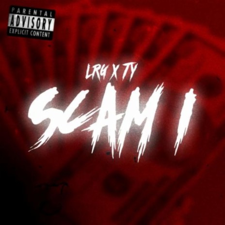 SCAM I ft. T.Y | Boomplay Music