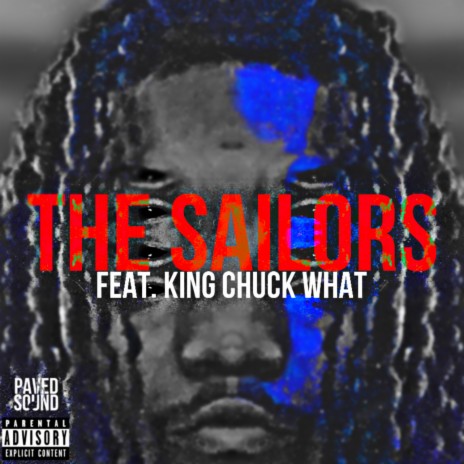 the Sailors (Leaked) (Demo) ft. King Chuck What 🅴 | Boomplay Music