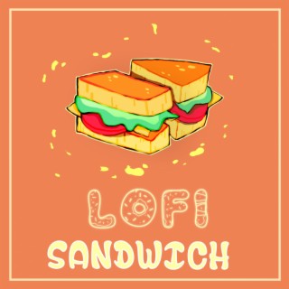 Lofi Sandwich