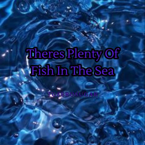 Theres Plenty Of Fish In The Sea (Radio Edit)