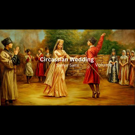 Circassian Wedding v1 | Boomplay Music